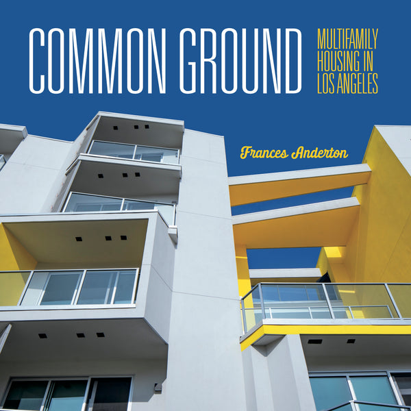 Book: Common Ground - Multifamilyi Housing in Los Angeles