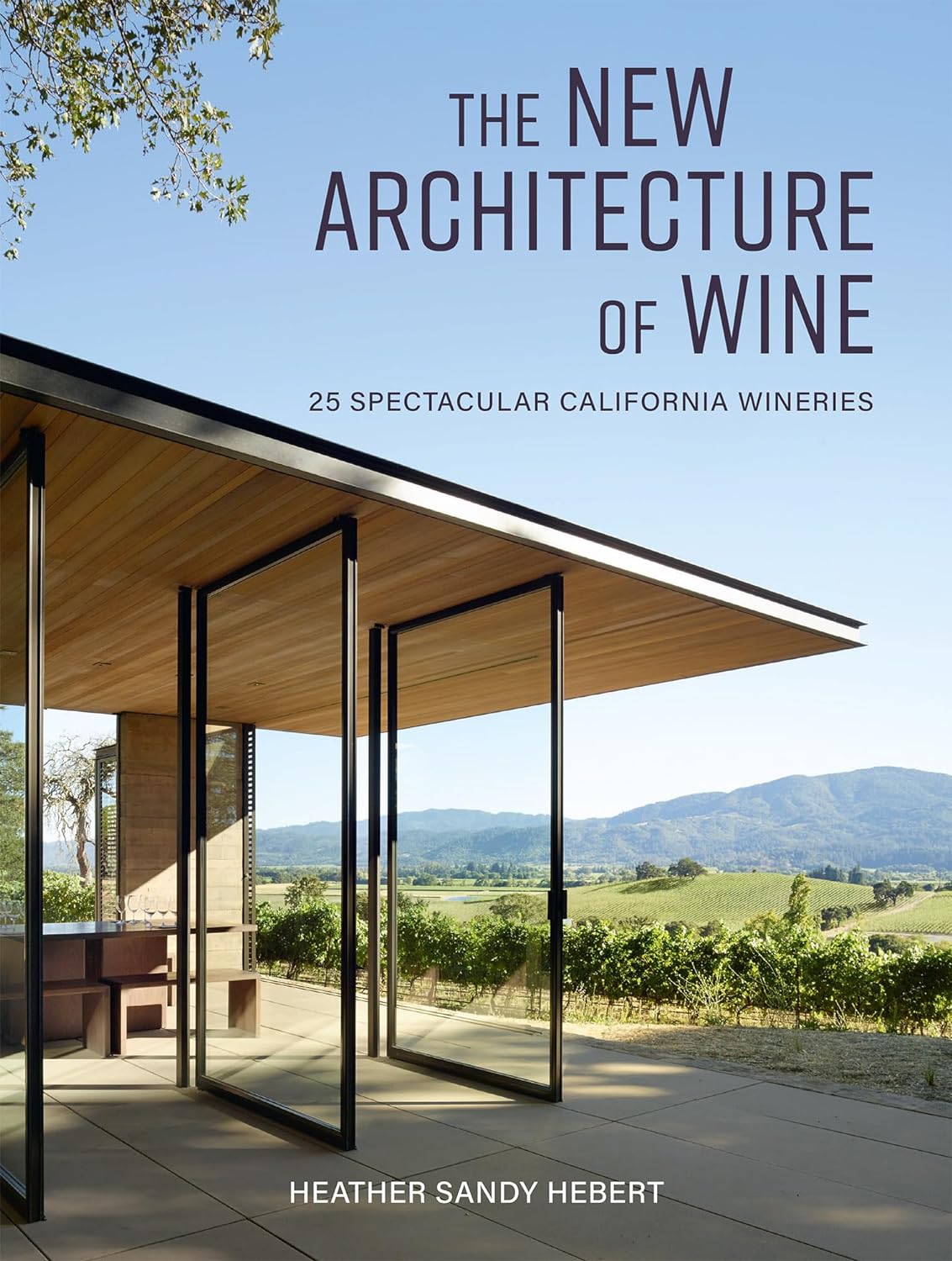 The New Architecture of Wine: 25 Spectacular California Wineries (Hardcover Book - Signed by the Author)