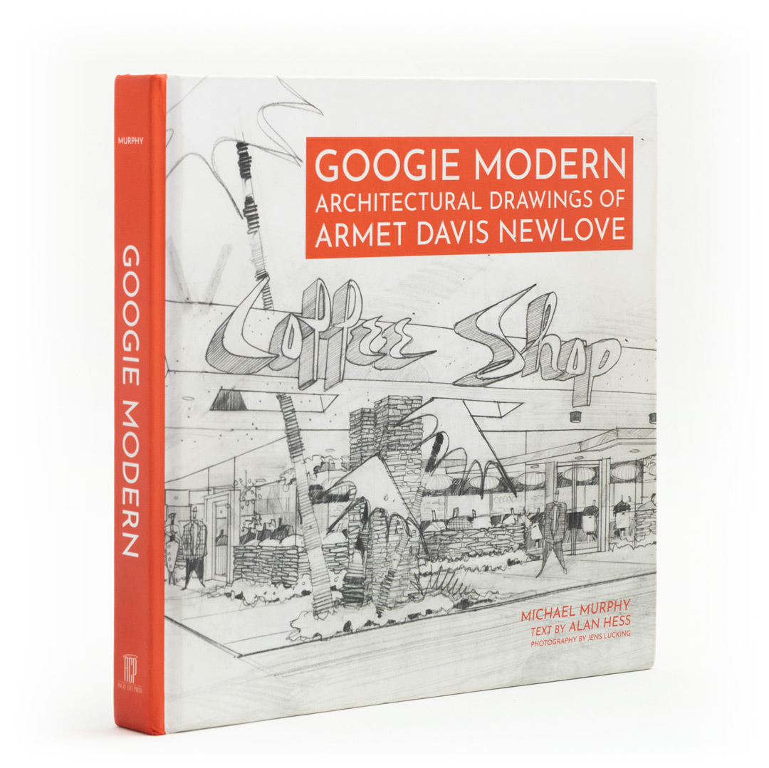 Googie Modern: Architectural Drawings of Armet Davis Newlove, by Michael Murphy and Alan Hess