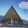 Preservation in Print | The Palm Springs School: Desert Modernism 1934-1975