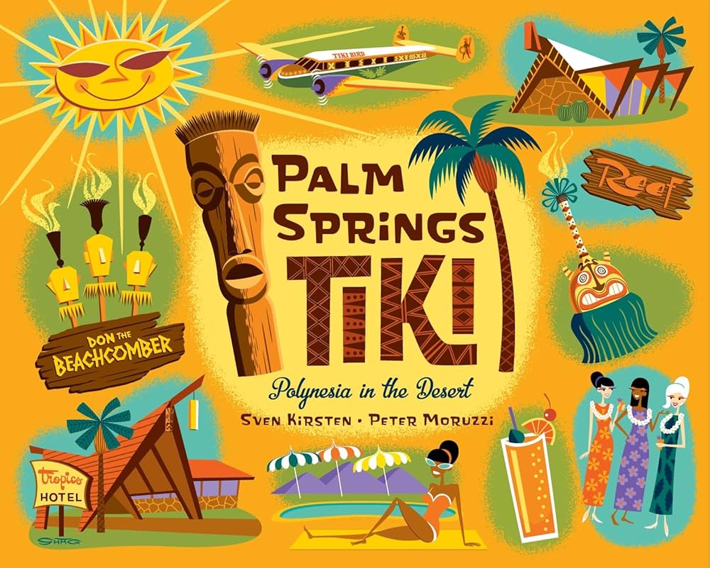[Book] Palm Springs Tiki: Polynesia in the Desert